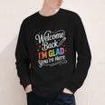 Welcome Back I'm Glad You'Re Here Back To School First Day Youth Long Sleeve Tee Welcome Back I'm Glad You'Re Here Back To School First Day Youth Long Sleeve Tee