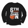 6th Grade Game On Back To School Basketball Boy Sixth Grade Youth Long Sleeve Tee 6th Grade Game On Back To School Basketball Boy Sixth Grade Youth Long Sleeve Tee