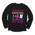 Assistant Principal The Students Are My Why Back To School Youth Long Sleeve Tee