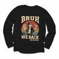 Back To School Bruh We Back 2nd Grade 6 7 First Day School Youth Long Sleeve Tee