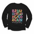 Back To School First Day Of School Bruh Here We Go Again Bro Youth Long Sleeve Tee