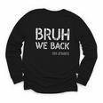 Bruh We Back 5th Grade First Day Of School Back To School Youth Long Sleeve Tee Bruh We Back 5th Grade First Day Of School Back To School Youth Long Sleeve Tee
