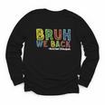 Bruh We Back Assistant Principal Back To School Groovy Youth Long Sleeve Tee Bruh We Back Assistant Principal Back To School Groovy Youth Long Sleeve Tee