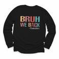 Bruh We Back To School Counselor Vintage Advisor Youth Long Sleeve Tee
