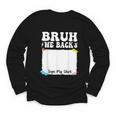 Bruh We Back To School First Day Boys Teens Student Sign My Youth Long Sleeve Tee Bruh We Back To School First Day Boys Teens Student Sign My Youth Long Sleeve Tee