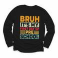 Bruh My First Day Preschool Back To School Preschool Youth Long Sleeve Tee Bruh My First Day Preschool Back To School Preschool Youth Long Sleeve Tee