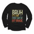 Bruh Its My First Day Of 1st Grade Back To School Boys Kids Youth Long Sleeve Tee Bruh Its My First Day Of 1st Grade Back To School Boys Kids Youth Long Sleeve Tee