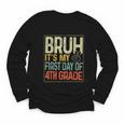 Bruh Its My First Day Of 4th Grade Back To School Boys Kids Youth Long Sleeve Tee Bruh Its My First Day Of 4th Grade Back To School Boys Kids Youth Long Sleeve Tee
