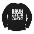 Bruh It's My First Day Of Pre K PreK Back To School Boys Youth Long Sleeve Tee Bruh It's My First Day Of Pre K PreK Back To School Boys Youth Long Sleeve Tee