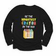 Crayon Be The Brightest Students Crayons Back To School Youth Long Sleeve Tee Crayon Be The Brightest Students Crayons Back To School Youth Long Sleeve Tee