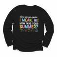 Here We Go Again I Mean How Was Your Summer Back To School Youth Long Sleeve Tee Here We Go Again I Mean How Was Your Summer Back To School Youth Long Sleeve Tee