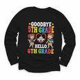Goodbye 5th Grade Hello 6th Grade Graduate Back To School Youth Long Sleeve Tee