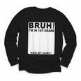 Happy Back To School Boys Girls Bruh Im In 1st Grade Sign My Youth Long Sleeve Tee Happy Back To School Boys Girls Bruh Im In 1st Grade Sign My Youth Long Sleeve Tee