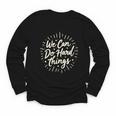 We Can Do Hard Things – Motivational Back To School Inspire Youth Long Sleeve Tee We Can Do Hard Things – Motivational Back To School Inspire Youth Long Sleeve Tee