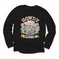 Howdy Preschool Cowgirl Country Western Pre-K Back To School Youth Long Sleeve Tee Howdy Preschool Cowgirl Country Western Pre-K Back To School Youth Long Sleeve Tee