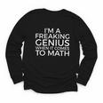 I'm a Freaking Genius When It Comes To Math Back To School Youth Long Sleeve Tee I'm a Freaking Genius When It Comes To Math Back To School Youth Long Sleeve Tee