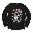 To Kindergarten And Beyond Astronaut Space Back To School Youth Long Sleeve Tee To Kindergarten And Beyond Astronaut Space Back To School Youth Long Sleeve Tee