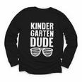 Kindergarten Dude First Day Back To School Boys Kids Youth Long Sleeve Tee Kindergarten Dude First Day Back To School Boys Kids Youth Long Sleeve Tee