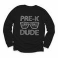 Pre-K Dude Back To School-First Day Of Preschool Girls Boys Youth Long Sleeve Tee Pre-K Dude Back To School-First Day Of Preschool Girls Boys Youth Long Sleeve Tee