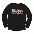 Preschool Dream Team Back To School Preschool Team Youth Long Sleeve Tee