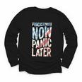 Procrastinate Now Panic Later Back To School Youth Long Sleeve Tee Procrastinate Now Panic Later Back To School Youth Long Sleeve Tee
