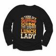 Remember I'm The Lunch Lady Back To School Cafeteria Worker Youth Long Sleeve Tee
