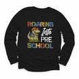 Roaring Into Preschool First Day Back To School Students Youth Long Sleeve Tee Roaring Into Preschool First Day Back To School Students Youth Long Sleeve Tee