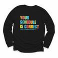 Your Schedule Is Correct Back To School Life Youth Long Sleeve Tee Your Schedule Is Correct Back To School Life Youth Long Sleeve Tee