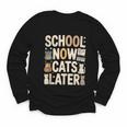 School Now Cats Later Back To School Youth Long Sleeve Tee School Now Cats Later Back To School Youth Long Sleeve Tee