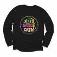 Sixth Grade Crew Back To School 6th Grade Team Youth Long Sleeve Tee