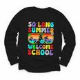 So Long Summer Welcome School Back To School Academic Year Youth Long Sleeve Tee