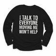I Talk To Everyone Moving Me Won't Help Back To School Youth Long Sleeve Tee I Talk To Everyone Moving Me Won't Help Back To School Youth Long Sleeve Tee
