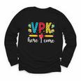 VPK Here I Come VPK Back To School VPK First Day Of VPK Youth Long Sleeve Tee
