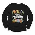 Wild About Preschool Back To School Jungle Theme Classroom Youth Long Sleeve Tee Wild About Preschool Back To School Jungle Theme Classroom Youth Long Sleeve Tee