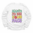 Back To School First Day Of School Happy To See Your Face Youth Long Sleeve Tee Back To School First Day Of School Happy To See Your Face Youth Long Sleeve Tee