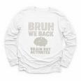 Bruh We Back Brain Red Activated Back To School Performance Youth Long Sleeve Tee