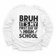 Bruh It's My First Day Of High School Back To School Youth Long Sleeve Tee