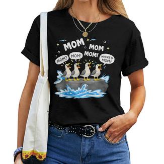 Seagull Mom Mom Mom Where's Mom Mother's Day Women T-shirt | Mazezy