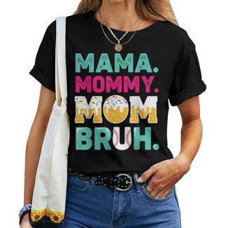 Mother's Day Mama Mommy Mom Bruh Baseball Drip Ice Cream Women T-shirt | Mazezy