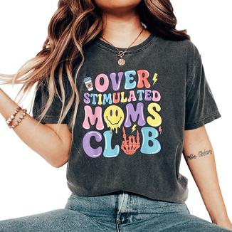 Overstimulated Moms Club Mother's Day Mom Mama Mommy Women's Oversized Comfort T-Shirt - Monsterry CA