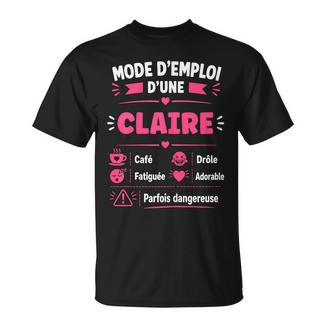 Claire Blague Mode D'emploi Humour Prénom Claire T-Shirt - Cadeauxyz
