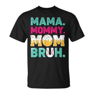 Mother's Day Mama Mommy Mom Bruh Baseball Drip Ice Cream T-Shirt | Mazezy