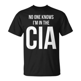 Personne Neait Que Jeuis Dans La Cia T-Shirt - Cadeauxyz