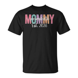 Promoted To Mommy Est 2026 New Mom Baby Announcement T-Shirt - Monsterry