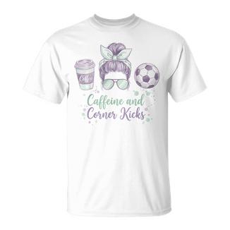 Caffeine And Corner Kicks Momlife Mother Soccer Mom T-Shirt - Monsterry