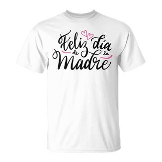 Feliz Dia De La Madre Cute Spanish Mom Mama Mother's Day T-Shirt - Monsterry