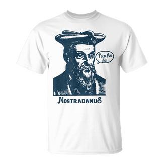 Nostradamus Jeous L'ai Dit Une Prophétie Drôle T-Shirt - Cadeauxyz